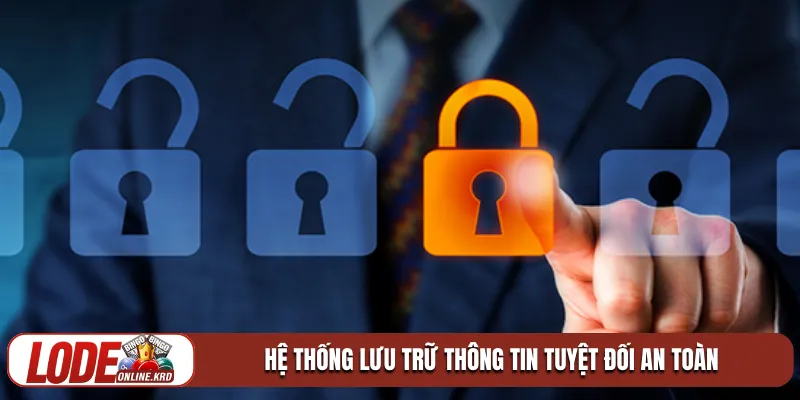 Chính sách bảo mật Lô Đề Online 2 Hệ thống lưu trữ thông tin tuyệt đối an toàn