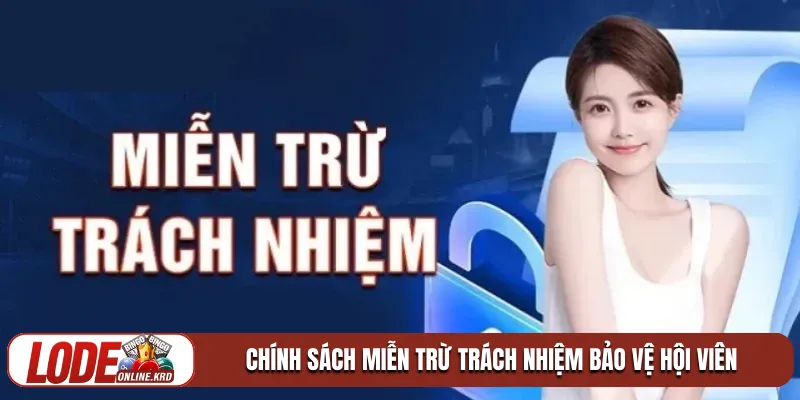 Miễn trừ trách nhiệm Lô Đề Online 1 Chính sách miễn trừ trách nhiệm tại Lô Đề Trực Tuyến bảo vệ hội viên