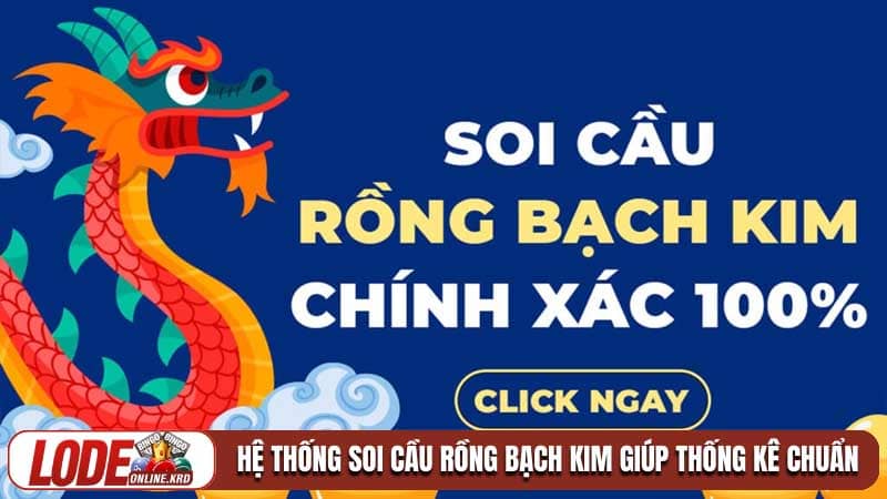 Soi cầu Rồng Bạch Kim và nghệ thuật phân tích số học 2026 1 Hệ thống Soi cầu Rồng Bạch Kim giúp thống kê chuẩn
